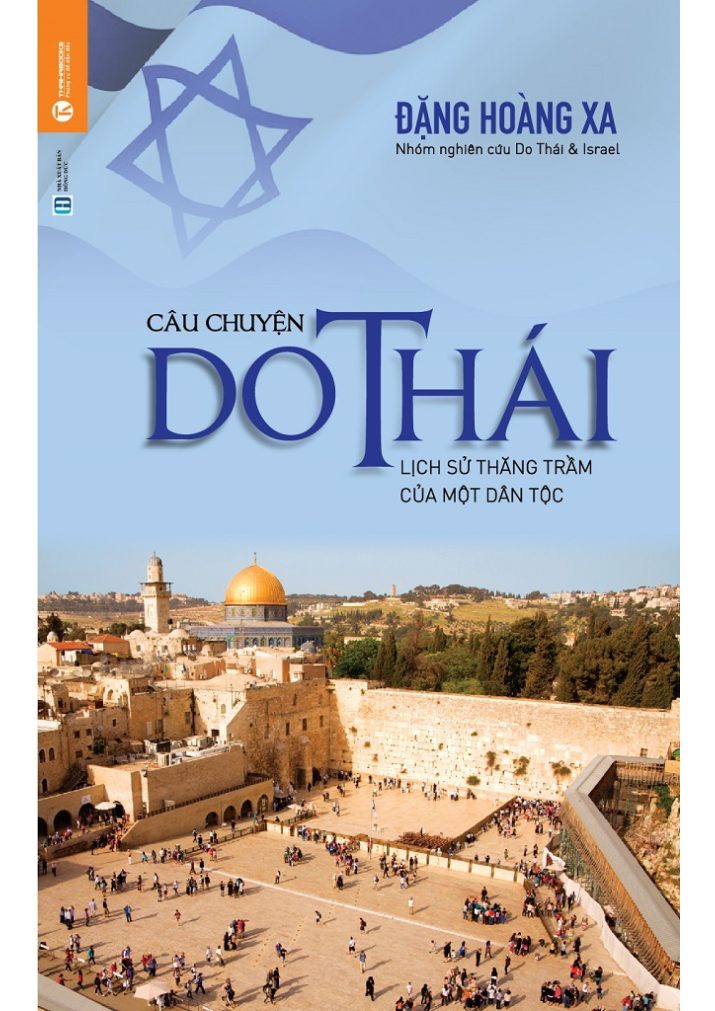 Câu Chuyện Do Thái 1 : Lịch Sử Thăng Trầm Của Một Dân Tộc