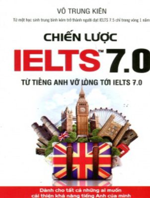 Chiến lược IELTS 7.O từ tiếng anh vỡ lòng tới IELTS 7.0