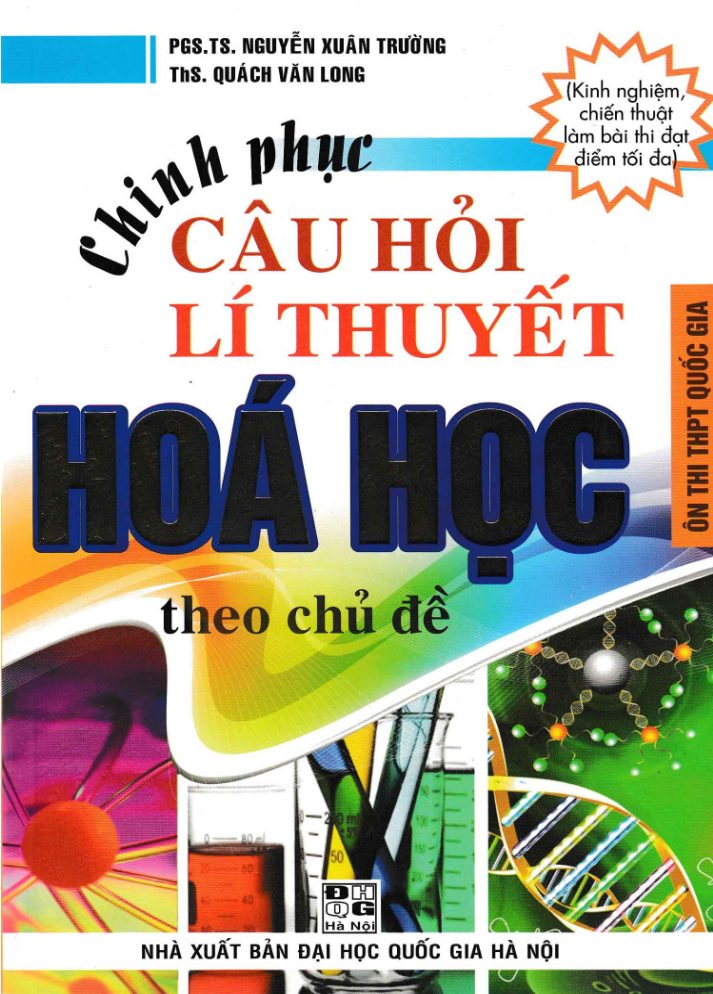 Chinh phục câu hỏi lí thuyết Hoá Học theo chủ đề