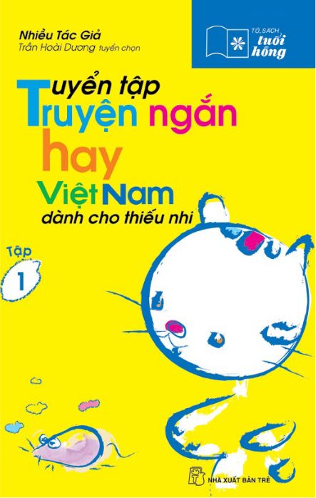 Tuyển Tập Truyện Ngắn Hay Việt Nam Dành Cho Thiếu Nhi -Tập 1